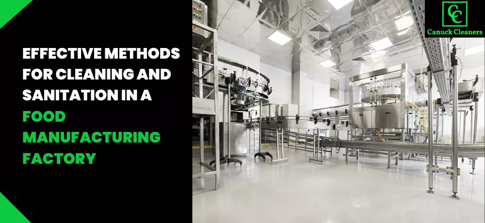 Cleaning and Sanitation in a Food Manufacturing Factory with Canuck Cleaners